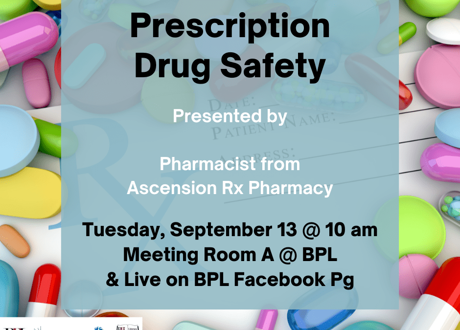 Prescription Drug Safety Presentation — Tues., Sept. 13 @ 10 am in Mtg Rm A @ BPL