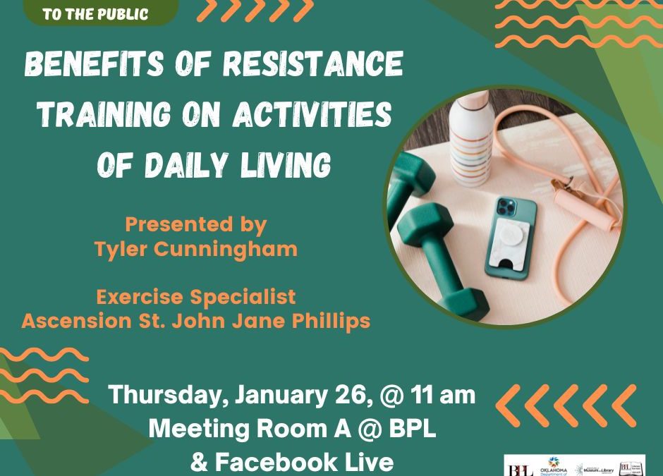 Benefits of Resistance Training on Activities of Daily Living— TODAY @ 11 am in Mtg Rm A @ BPL