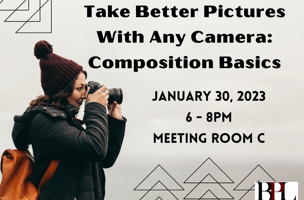 Take Better Pictures With Any Camera: Composition Basics