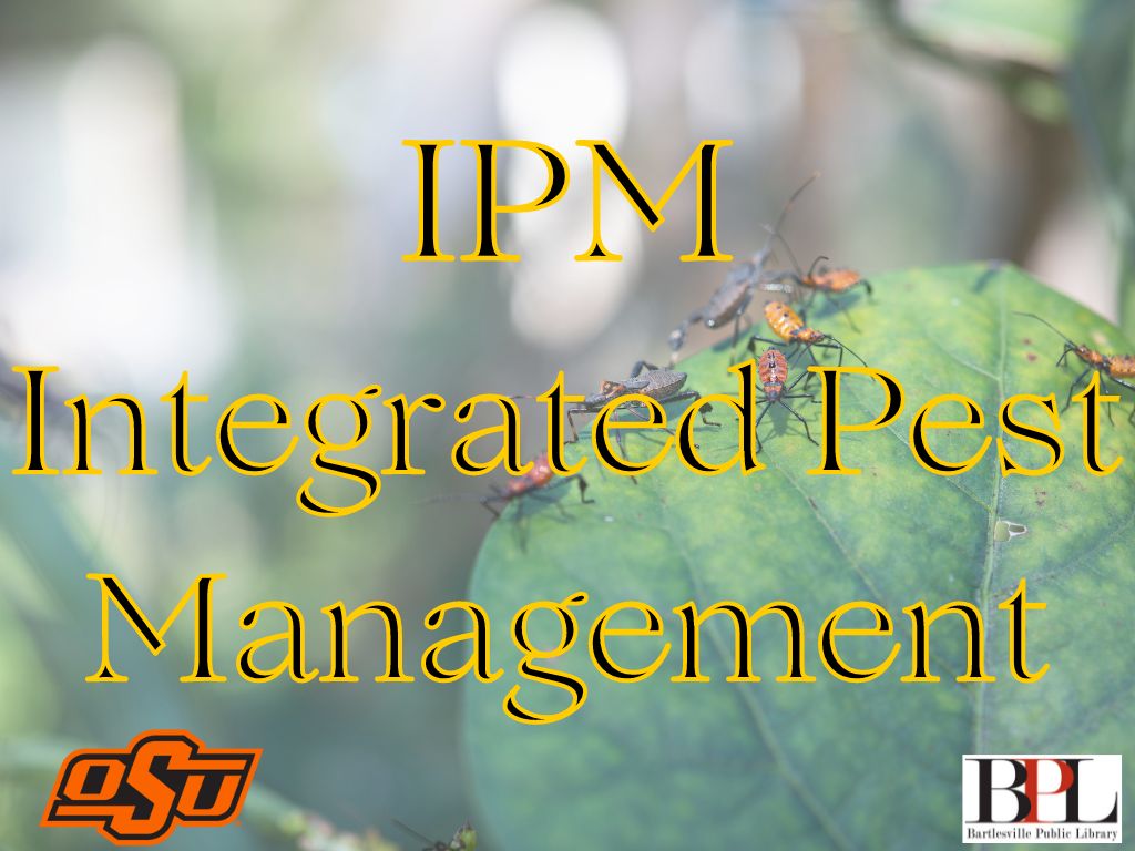 Master Gardener Series Integrated Pest Management (IPM) Bartlesville