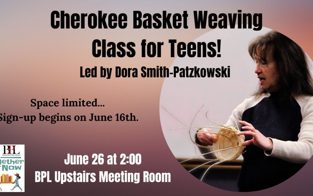Sign Up for Teen “Cherokee Basket Weaving”