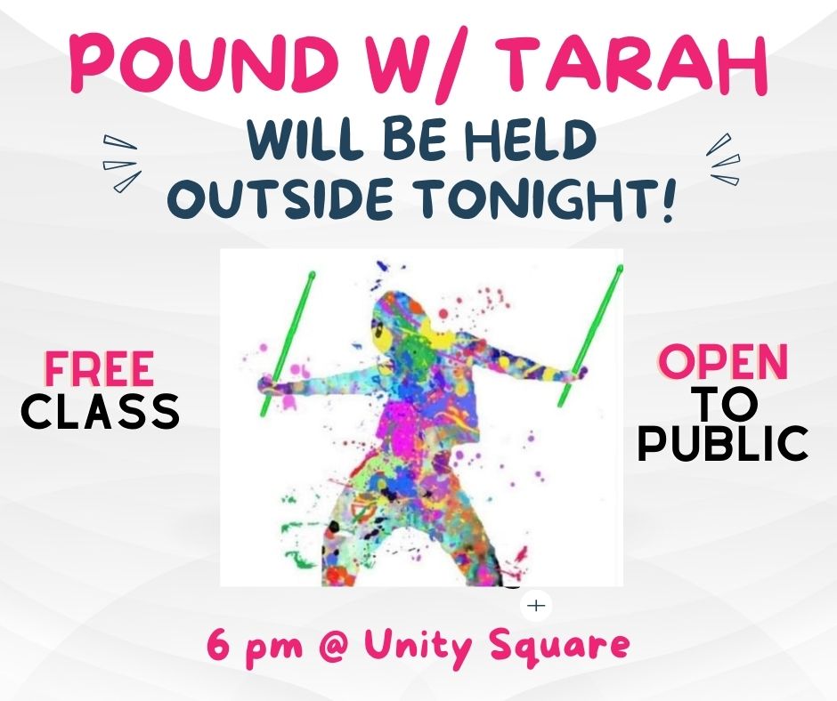 Pound w/ Tarah will be OUTSIDE tonight!