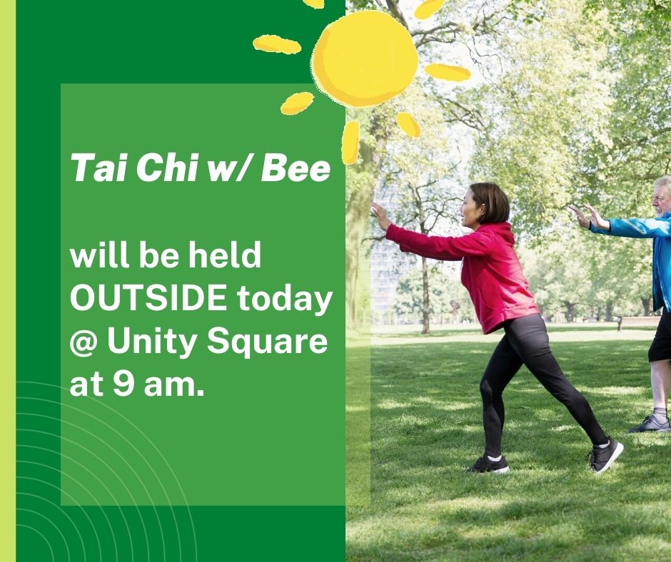 Tai Chi w/ Bee will be held at Unity Square @ 9 am!