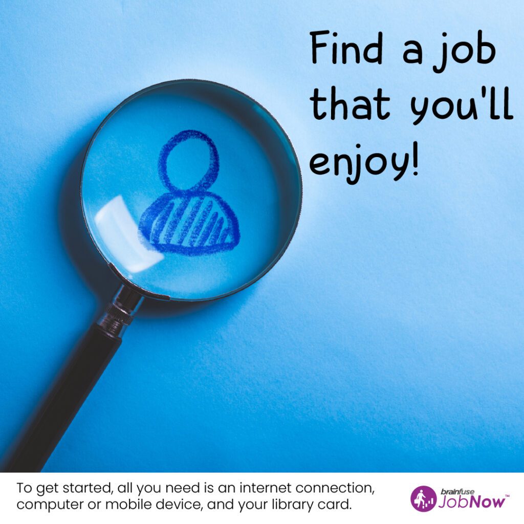 Find a job you’ll enjoy!