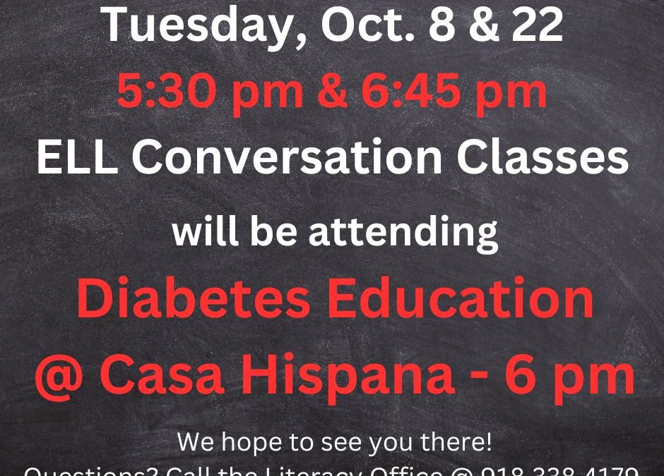 Tuesday 5:30 pm & 6:45 pm ELL Conv. Classes will meet at Casa Hispana @ 6 pm.