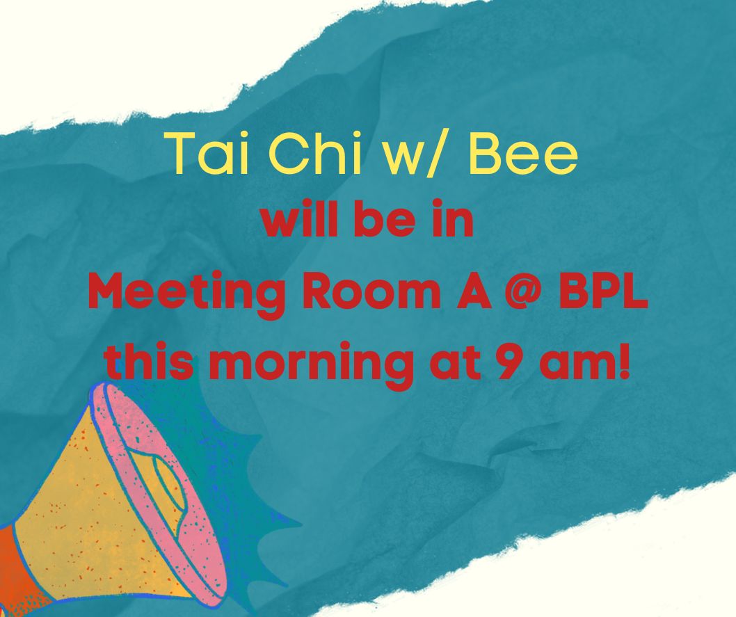 Tai Chi @ 9 am in Mtg Rm A – BPL