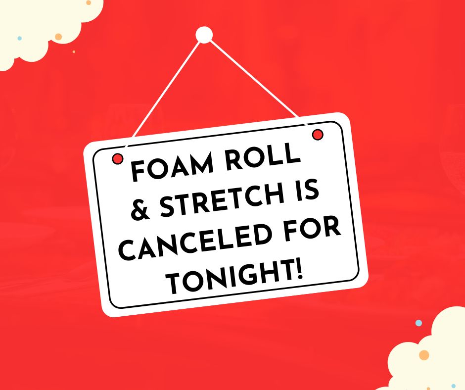 Foam Roll & Stretch CANCELED – Thursday, October 16