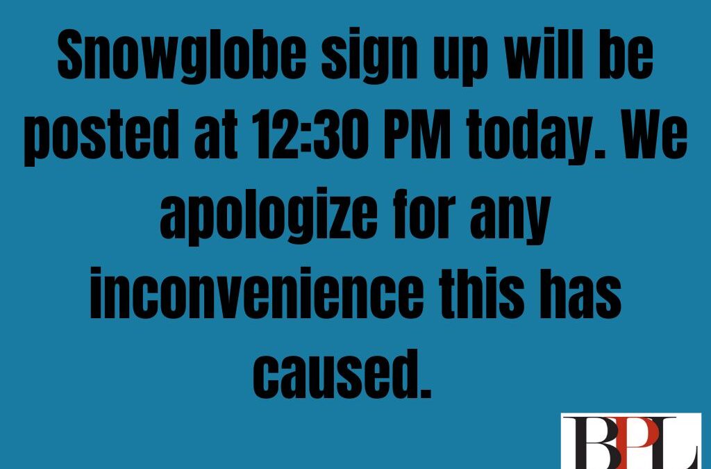 Snowglobe signup today at 12:30 PM