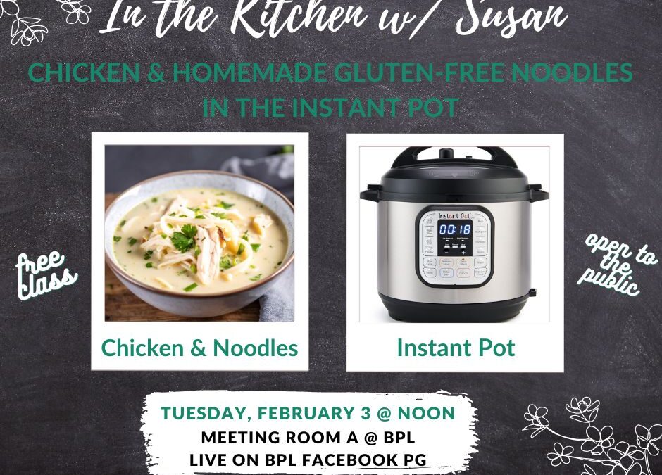 In the Kitchen w/ Susan – Chicken & Homemade Gluten-Free Noodles