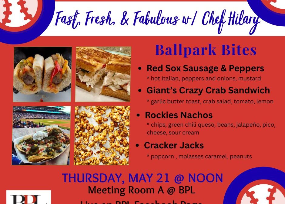 Fast, Fresh, & Fabulous w/ Chef Hilary – Ballpark Bites